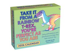 Take It from a Rainbow T-Rex, You’re Perfect as You Are 2026 Day-to-Day Desk Calendar